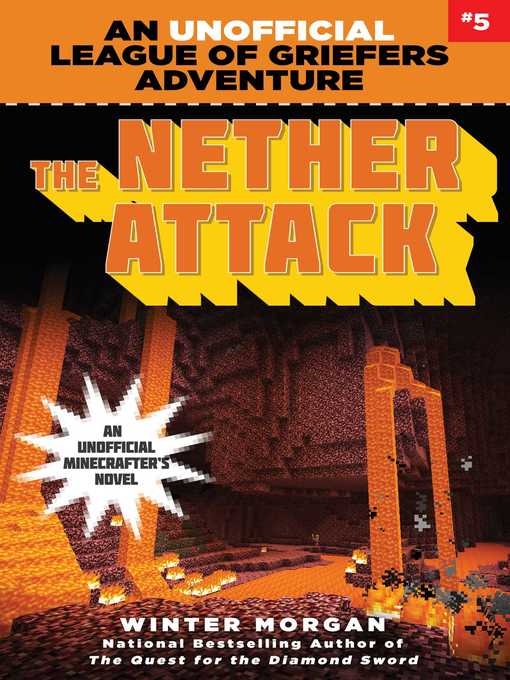 Title details for The Nether Attack: an Unofficial League of Griefers Adventure, #5 by Winter Morgan - Wait list